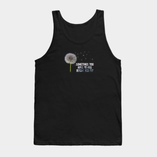 Dandelion quote design Tank Top